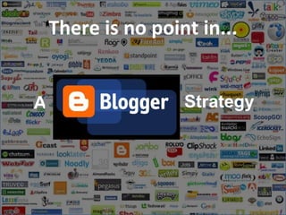 There is no point in... A Strategy 