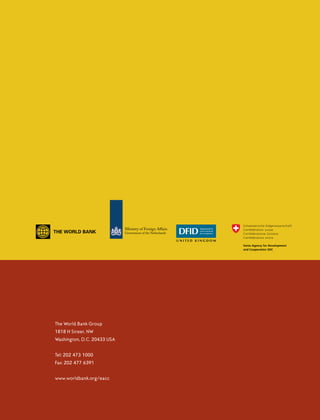 104                                               E C O N O M I C S O F A D A P TAT I O N T O C L I M AT E C H A N G E




                             Ministry of Foreign Affairs
                             Government of the Netherlands




The World Bank Group
1818 H Street, NW
Washington, D.C. 20433 USA


Tel: 202 473 1000
Fax: 202 477 6391


www.worldbank.org/eacc
 