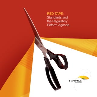 RED TAPE:
Standards and
the Regulatory
Reform Agenda
 