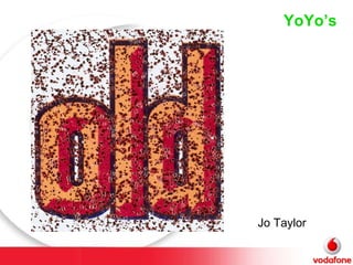   YoYo’s Jo Taylor 