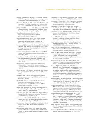 78                                                            E C O N O M I C S O F A D A P T AT I O N T O C L I M A T E C HAN G E




Dasgupta, S., Laplante, B., Meisner, C., Wheeler, D. And Yan, J.,     Government of Ghana/Ministry of Transport. 2008. Transport
   2009. The impacts of sea-level rise on developing countries:          Sector Development Programme (TSDP) 2008–12. Legon: GoG.
   a comparative analysis. Climate Change, 93:379–388.
                                                                      Government of Ghana/MoFA. 2008. “Agricultural Sustainable
Dimaranan, Betina V., ed. 2006. Global Trade, Assistance, and            Land Management Strategy and Action Plan (2009–15).”
   Production: The GTAP 6 Data Base. West Lafayette, Indi-               Accra, Ghana Ministry of Food Agriculture
   ana: Center for Global Trade Analysis, Purdue University
                                                                      Government of Ghana/MoFA/GIDA. 2009. “Detailed
DINAS-COAST Consortium. 2006. “DIVA 1.5.5.” CD-ROM.                      Feasibility Study of the Accra Plains Irrigation Project.”
   Potsdam, Germany: Postdam Institute for Climate Impact                Draft Report. Accra, Ghana Ministry of Food Agriculture
   Research. Available at: http://www.pik-postdam.de/diva.
                                                                      Government of Ghana. 2009. Medium Term Agriculture Sector
Ghana Energy Commission. 2006. Web Site                                  Investment Plan (METASIP) 2009–2015. Accra, Ghana
   http://new.energycom.gov.gh/pgs/linksinfo.                            Ministry of Food Agriculture
   php?recordID=2 visited August, 2009
                                                                      Ghana EPA. 2000a. Climate change vulnerability and adaptation
Environmental Protection Agency. 2001. “Initial National                 assessment of Coastal Zone of Ghana. Final report. Accra,
   Communication to the United Nations Framework                         Ghana Environment Protection Agency.
   Convention on Climate Change.” Accessible at:
                                                                      Ghana Statistical Service (GSS) 2008. Ghana Demographic and
   http://unfccc.int/resource/docs/natc/guinc1.pdf.
                                                                         Health Survey Preliminary Report. Calverton, Maryland USA:
Ericson, J.P., C.J. Vörösmarty, S.L. Dingman, L.G. Ward, and M.          MEASURE DHS, Macro International Inc.
    Meybeck. 2006. “Effective sea-level rise and deltas: Causes
                                                                      Gupta, V.K., and S. Sorooshian. 1985. “The Relationship
    of change and human dimension implications.” Global and
                                                                         Between Data and the Precision of Parameter Estimates of
    Planetary Change 50: 63–82.
                                                                         Hydrologic-Models.” Journal of Hydrology 81(1): 57–77.
European Climate Foundation. (2009). Project Catalyst Briefs.
                                                                      Haigh, I.D., R.J. Nicholls, and N.C. Wells. 2008. “Twentieth-
   Website http://www.project-catalyst.info/December 2009.
                                                                         century changes in extreme still sea-level in the English
   Visited June, 2009.
                                                                         Channel.” Proceedings of the 29th International
Ramos-Scharron, C. E., and L.H. MacDonald. 2007. “Runoff                 Conference on Coastal Engineering, Hamburg, Germany.
   and suspended sediment yields from an unpaved road                    10.1142/9789814277426_0100.
   segment, St. John, U.S. Virgin Islands.” Hydrological Processes
                                                                      Hargreaves, G. H., and R. G. Allen. 2003. “History and
   21(1): 35–50.
                                                                         Evaluation of Hargreaves Evapotransipiration Equation.”
FAO (Food and Agricultural Organization of the United                    Journal of Irrigation and Drainage Engineering 129: 53–63.
   Nations). 2009. “CountrySTAT: Ghana Production.”
                                                                      Hinkel, J., R.J. Nicholls, A.T. Vafeidis, R.S.J. Tol, and T.
   Accessible at: http://countrystat.org/gha (accessed August
                                                                         Avagianou. 2009. “Assessing risk of, and adaptation to sea-
   16, 2010).
                                                                         level rise in the EU27: an application of DIVA.” Mitigation
FAOSTAT. 2000. “Live Animals.” Accessible at: http://faostat.            and Adaptation Strategies for Global Change (From the issue
   fao.org/site/573/default.aspx#ancor (accessed August 15,              entitled “Special Issue: Assessing Adaptation to Extreme
   2010).                                                                Weather Events in Europe / Guest Edited by Zbigniew W.
                                                                         Kundzewicz and Reinhard Mechler” 1381–2386. Springer
Fant, Chas. 2008. “CliCrop: A one-dimensional model to
                                                                         Netherlands.
   calculate water stress on crops.” M.S. thesis, University of
   Colorado at Boulder.                                               Hoozemans, F.M.J., M. Marchand, and H.A. Pennekamp. 1993. A
                                                                         Global Vulnerability Analysis: Vulnerability Assessment for Population,
FDOT. 2009a. “Generic Cost Per Mile Models.” Florida
                                                                         Coastal Wetlands and Rise Production on a Global Scale. 2nd
  Department of Transportation. Accessible at:
                                                                         edition. Delft: Delft Hydraulics, the Netherlands.
  htp://ftp.dot.state.fl.us/LTS/CO/Estimates/CPM/
  summary.pdf (accessed May 31, 2009).                                Intergovernmental Panel on Climate Change (IPCC). 2001.
                                                                          “Climate Change 2001: Summary for Policymakers.” In R.T.
FEMA. 1998. “Promoting the Adoption and Enforcement of
                                                                          Watson, et. al., eds. A Contribution of Working Groups I, II and
  Seismic Building Codes.” Federal Emergency Management
                                                                          III to the Third Assessment Report of the Intergovernmental Panel on
  Agency, FEMA 313. Washington, DC.
                                                                          Climate Change. Cambridge, UK: Cambridge University Press.
Funk, Chris, et al. 2003. “The Collaborative Historical African
                                                                      Intergovernmental Panel on Climate Change (IPCC). 2007.
   Rainfall Model Description and Evaluation.” International
                                                                          “Summary for Policymakers.” In M. L. Parry, O. F. Can-
   Journal of Climatology 23 (2003): 47–66.
                                                                          ziani, J. P. Palutikof, P. J. van der Linden, and C. E. Hanson,
Government of Ghana (GoG). 2003. Ghana Poverty Reduction                  eds. Climate Change 2007: Impacts, Adaptation, and Vulnerability.
   Strategy, 2003–2005. An Agenda for Growth and Prosperity.              Contribution of Working Group II to the Fourth Assessment Report of
   Accra : National Development Policy Commission.                        the Intergovernmental Panel on Climate Change. Cambridge, UK:
                                                                          Cambridge University Press.
Government of Ghana. 2007. Agriculture Sector Plan, 2009–2015.
   Revised Second Draft. Accra: Ministry of Food and                  ISSER (Institute of Statistical, Social, and Economic Research).
   Agriculture.                                                          2008 The State of the Ghana Economy in 2007. Legon: ISSER,
                                                                         University of Ghana.
Government of Ghana/NDPC. 2009. Medium-Term National
   Development Policy Framework, 2010–13. GoG/NDPC. Draft,            Kaczmarek Z. 1993. “Water Balance Model for Climate Impact
   Version 3.0. Accra : Ghana National Development Planning              Analysis.” Acta Geophysica Polonica XLI (4): 41 (4), 1–16.
   Commission
 