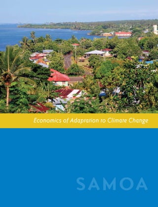 S A M OA CO U N T RY ST U DY                  i




            Economics of Adaptation to Climate Change




                               SAMOA
 