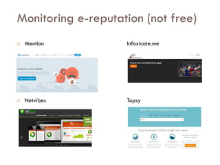 Savoir être pour agir avec Sens
Monitoring e-reputation (not free)
 Mention Infoxicate.me
 Netvibes Topsy
 