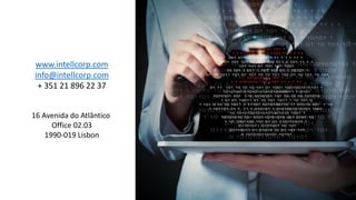 www.intellcorp.com
info@intellcorp.com
+ 351 21 896 22 37
16 Avenida do Atlântico
Office 02.03
1990-019 Lisbon
 