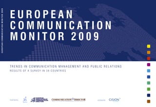 EUROPEAN
E U R O P E A N C O M M U N I C AT I O N M O N I T O R 2 0 0 9




                                              ...