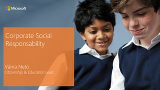 Corporate Social
Responsability
Citizenship & Education Lead
 