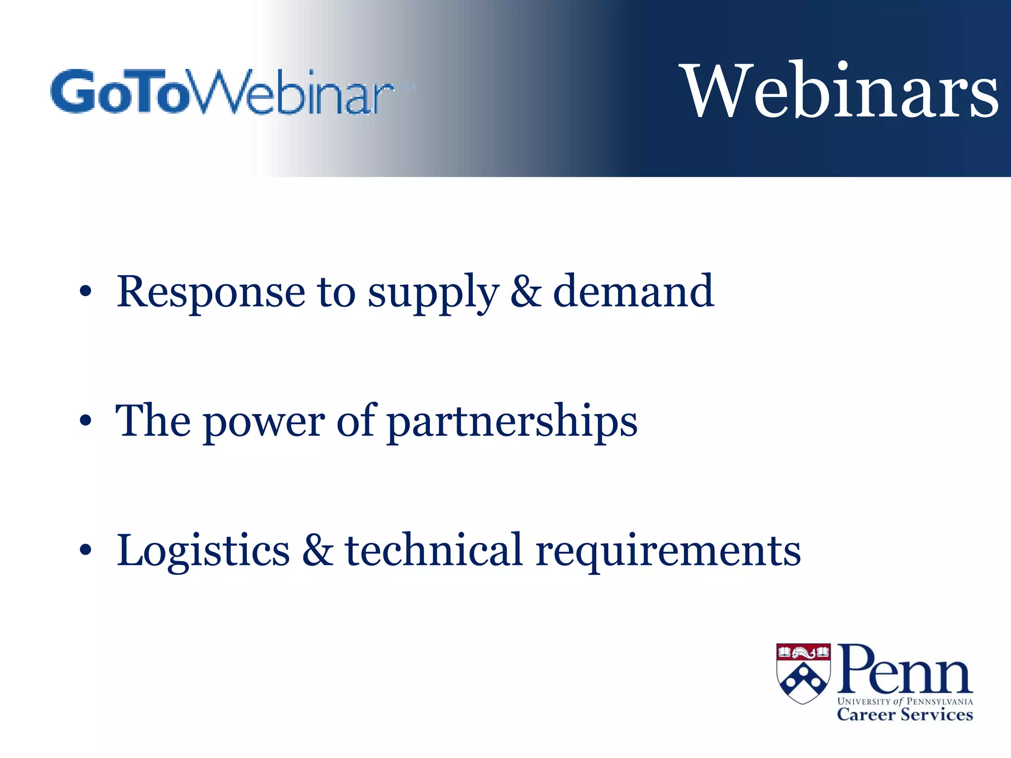 Webinars

• Response to supply & demand

• The power of partnerships

• Logistics & technical requirements
 
