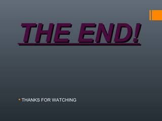 THE END!THE END!
 THANKS FOR WATCHING
 