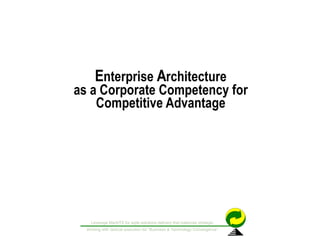 E nterprise  A rchitecture as a Corporate Competency for Competitive Advantage 
