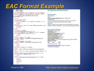 EAC Format Example http://www.iath.virginia.edu/eac/ January 31, 2008 
