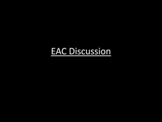 EAC Discussion
 
