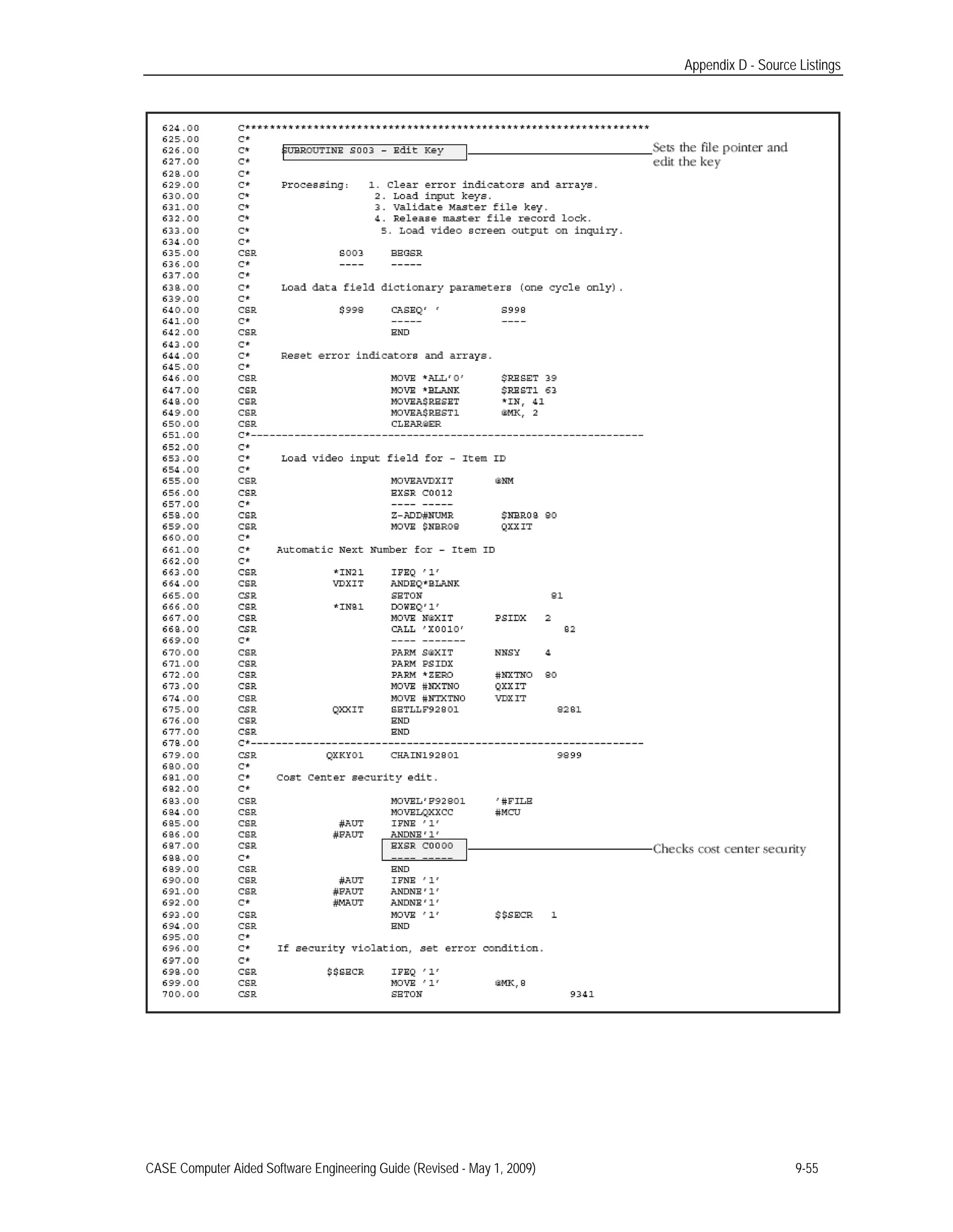 Appendix D - Source Listings
CASE Computer Aided Software Engineering Guide (Revised - May 1, 2009) 9-55
 