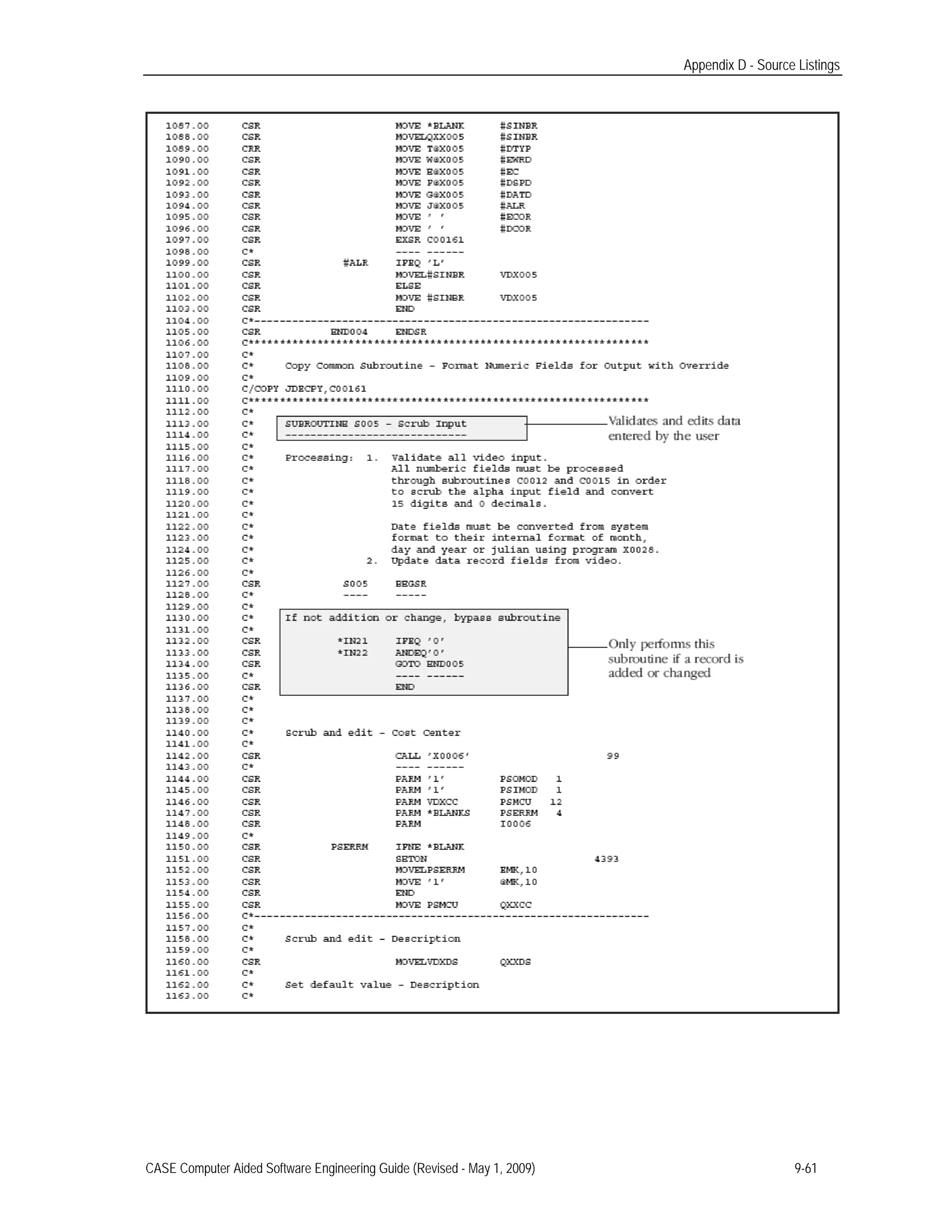 Appendix D - Source Listings
CASE Computer Aided Software Engineering Guide (Revised - May 1, 2009) 9-61
 