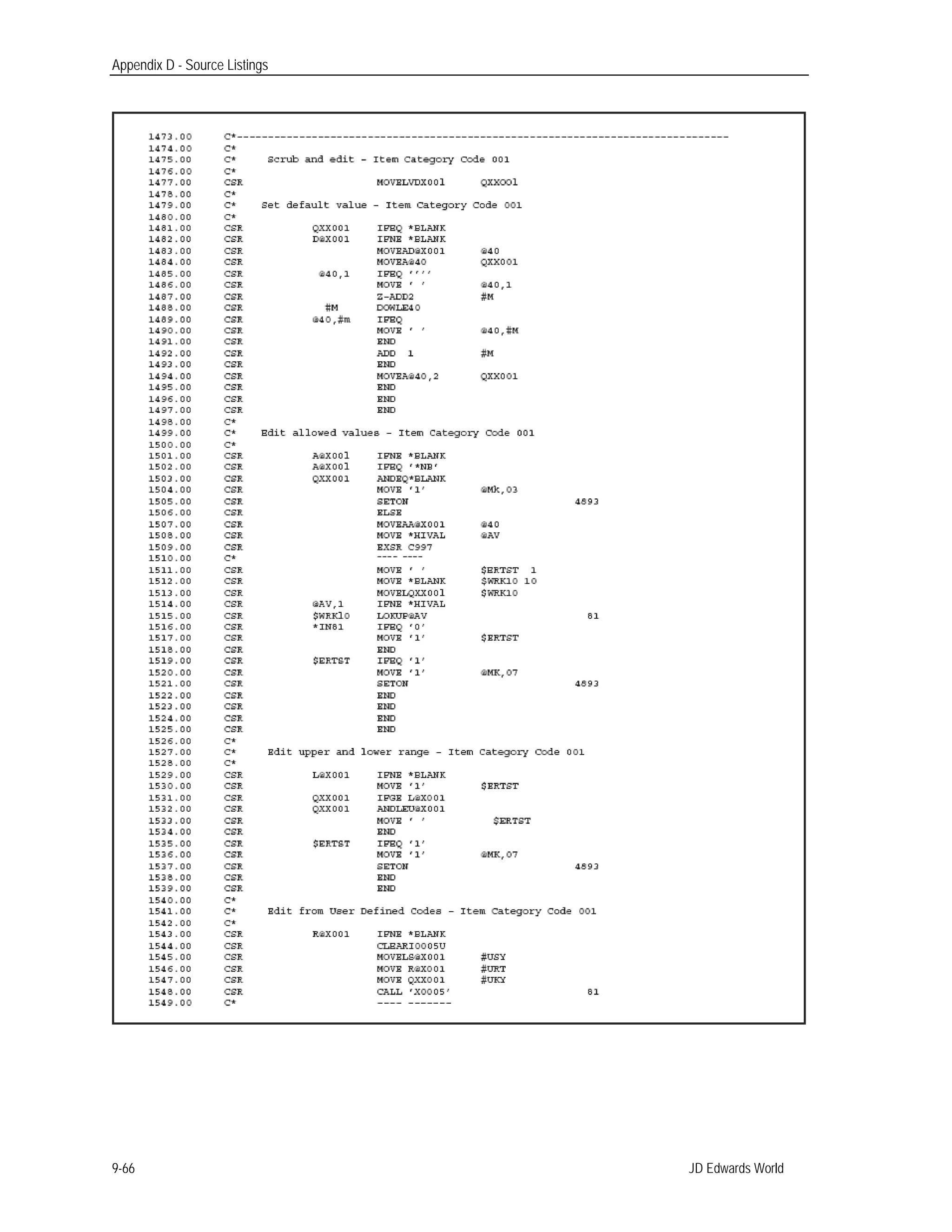 Appendix D - Source Listings
JD Edwards World9-66
 
