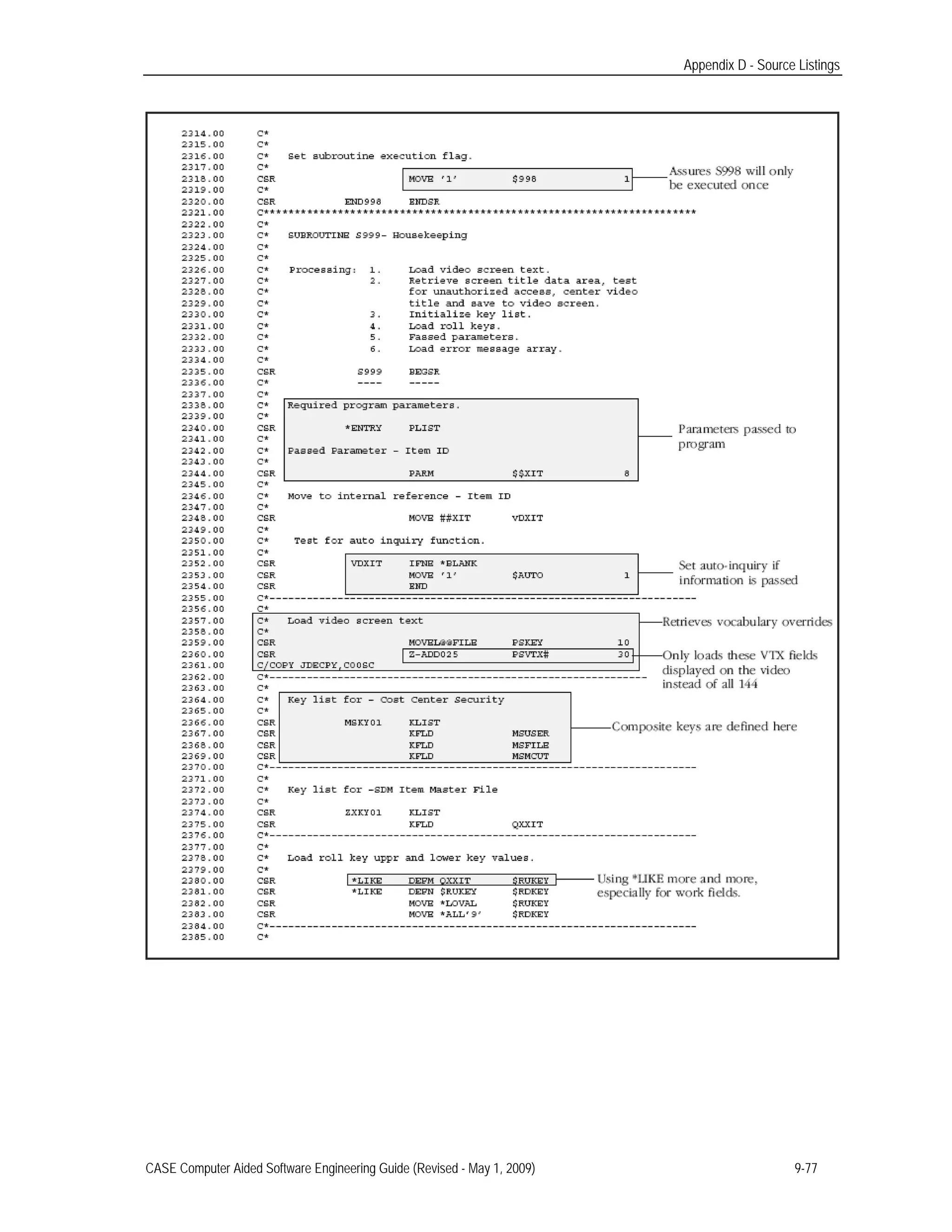 Appendix D - Source Listings
CASE Computer Aided Software Engineering Guide (Revised - May 1, 2009) 9-77
 