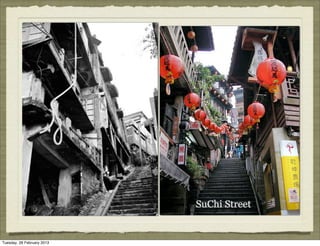 SuChi Street


Tuesday, 26 February 2013
 