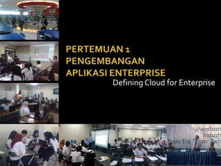 Defining Cloud for Enterprise

 