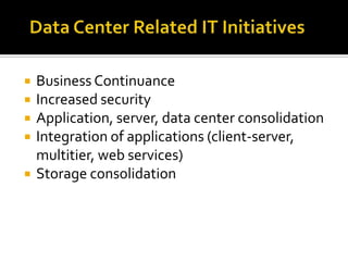 





Business Continuance
Increased security
Application, server, data center consolidation
Integration of applications (client-server,
multitier, web services)
Storage consolidation

 