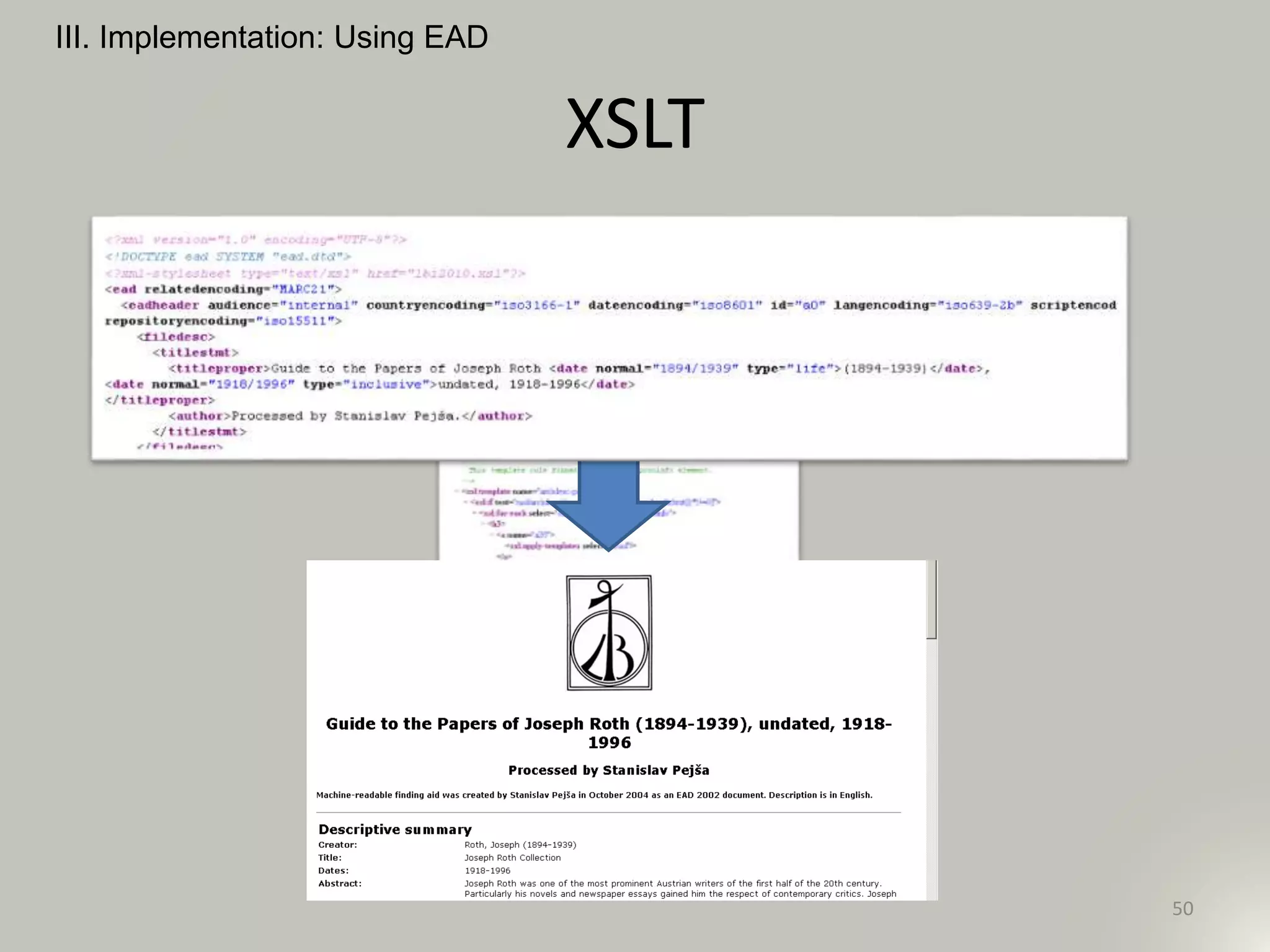 XSLT
50
III. Implementation: Using EAD
 