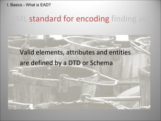 Eadd Explained A Brief Introduction to Encoded Archival Description | PPT