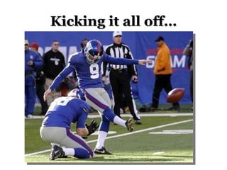 Kicking it all off… 