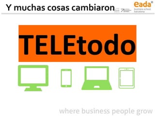 Y muchas cosas cambiaron
TELEtodo
 