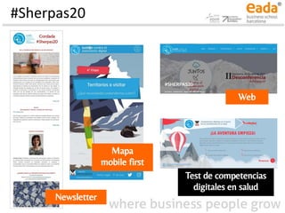 #Sherpas20
Newsletter
Mapa
mobile ﬁrst
Web
Test de competencias
digitales en salud
 