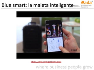 Blue smart: la maleta inteligente
https://youtu.be/q3YkxSy8pHM
 