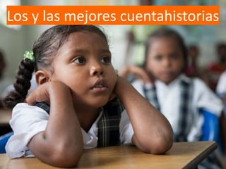 Los y las mejores cuentahistorias
 