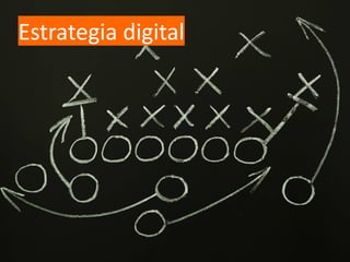 Estrategia digital
 