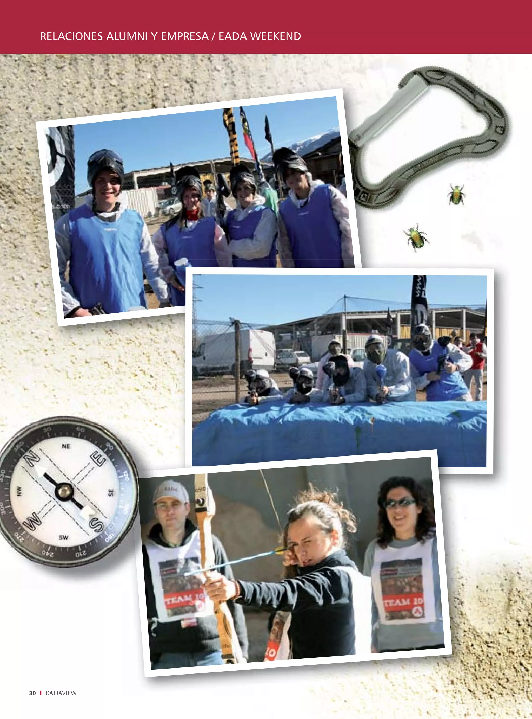 RELACIONES ALUMNI Y EMPRESA / EADA WEEKEND




30   EADAVIEW
 