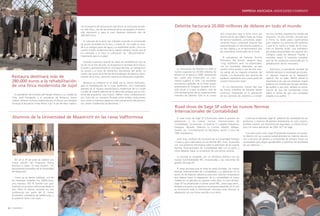 EMPRESA ASOCIADA ASSOCIATED COMPANY



                                                                      ron el proyecto de restauración que ahora se inicia para recupe-     Deloitte facturará 20.000 millones de dólares en todo el mundo
                                                                      rar esta finca, una de las primeras obras encargadas al recono-
                                                                      cido arquitecto y, para el cual, Restaura destinará más de
                                                                                                                                                                                        año consecutivo que la firma crece por        con los cambios regulatorios donde sea
                                                                      280.000 euros.
                                                                                                                                                                                        encima de los dos dígitos Todas las líneas    necesario. En este sentido, recordó que
                                                                                                                                                                                        de servicio (auditoría, consultoría, aseso-   la firma ha dado pasos significativos
                                                                        El subsuelo de la torre San Salvador esconde un entramado
                                                                                                                                                                                        ramiento fiscal y corporate finance) han      para mejorar sus procesos de auditoría
                                                                      de grutas excavadas en la roca, a través de las cuales se acce-
                                                                                                                                                                                        experimentado un crecimiento superior a       y que lo ha hecho a través de la inver-
                                                                      de a un antiguo pozo de agua y un espléndido jardín, único en
                                                                                                                                                                                        los dos dígitos y es el decimotercer año      sión en Deloitte Audit, una metodolo-
                                                                      cuanto a estilo modernista de la capital catalana, hecho que le
                                                                                                                                                                                        de crecimiento continuado de la firma.        gía propia desarrollada con soporte tec-
                                                                      ha merecido a la finca la calificación de “descubrimiento”
                                                                                                                                                                                                                                      nológico capaz de detectar fraudes y
                                                                      importante para la ciudad.
                                                                                                                                                                                          El presidente de Deloitte Touche            controlar mejor la creciente compleji-
                                                                                                                                                                                        Tohmatsu, Bill Parrett, aseguró estar         dad de las auditorías provocada por la
                                                                         Durante la primera fase de las obras de rehabilitación que se
                                                                                                                                                                                        “muy satisfecho, pero no sorprendido,         globalización de los mercados.
                                                                      inician en el mes de julio, se recuperará la fachada de la finca y
                                                                                                                                                                                        con los resultados obtenidos, ya que
                                                                      el jardín y, posteriormente en una segunda fase, se trabajará en       La facturación de Deloitte en todo el      nuestra firma audita a casi las tres cuar-        Asimismo, el presidente mundial de
                                                                      las grutas y el resto de elementos decorativos del jardín. La        mundo superará los 20.000 millones de        tas partes de las mayores empresas del        Deloitte destacó la necesidad de introdu-
                                                                      cesión, por parte de la familia de Sansalvador de planos y docu-     dólares en el ejercicio 2006, alcanzando     mundo, y la facturación por servicios de      cir algunas mejoras en la regulación
   Restaura destinará más de                                          mentos de la finca, permitirá reconstruir elementos originales.      por cuarto año consecutivo un creci-         auditoría representa una cuarta parte de      vigente. Por un lado, Parrett señaló la
   280.000 euros a la rehabilitación                                     Restaura ya colaboró en el 2004 con la misma institución,
                                                                                                                                           miento superior al 10%. Los resultados
                                                                                                                                           económicos globales de la firma fueron
                                                                                                                                                                                        nuestra facturación total”.                   importancia de que las empresas hagan
                                                                                                                                                                                                                                      públicos los motivos por los que cambian
   de una finca modernista de Jujol                                   para la rehabilitación de la Casa Golferichs, otro importante        presentados en Singapur durante la reu-         En su intervención, Parrett dijo que       de auditor y, por otro, destacó la conve-
                                                                      ejemplo de la riqueza arquitectónica modernista de la Ciudad         nión anual a la que acudieron más de         las firmas miembro de Deloitte deben          niencia de que sea considerado como
                                                                      Condal, al tratarse además de la obra más antigua que se con-        250 representantes de las organizaciones     continuar mejorando en la prestación          delito el hecho de que una compañía
     El presidente del Instituto del Paisaje Urbano y la Calidad de   serva del arquitecto Joan Rubió i Bellver. Estas colaboraciones      miembro de Deloitte. Este es el cuarto       de sus servicios de auditoría y cumplir       engañe a su auditor. I
   Vida, Jordi Portabella, y el presidente de Restaura, Xavier        son fruto de un convenio firmado entre ambas instituciones
   Solano, visitaron la finca modernista que el doctor San Salvador   que, entre su máximos objetivos, está conservación del patrimo-
   encargó al arquitecto Josep Maria Jujol. A pie de obra, explica-   nio urbano modernista de Barcelona. I
                                                                                                                                           Road show de Sage SP sobre las nuevas Normas
                                                                                                                                           Internacionales de Contabilidad
   Alumnos de la Universidad de Maastricht en las cavas Vallformosa                                                                          El road show de Sage SP informando sobre el proceso de               Como ya es habitual, Sage SP presentó las novedades de sus
                                                                                                                                           adaptación a las nuevas normas internacionales de                   productos y servicios de gestión empresarial. En esta ocasión,
                                                                                                                                           Contabilidad, ha recorrido un total de 11 ciudades, Barcelona,      también mostró sus soluciones de seguridad, su oferta forma-
                                                                                                                                           Zaragoza, Alicante, Valencia, La Coruña, Madrid, Malaga,            tiva y la nueva aplicación de CRM, ACT by Sage.
                                                                                                                                           Oviedo, etc. Concretamente en Barcelona, reunió a cerca de
                                                                                                                                           1000 empresarios.                                                     Con este nuevo ciclo, Sage SP pretende mantener un contac-
                                                                                                                                                                                                               to directo con sus usuarios presentándoles las mejores solucio-
                                                                                                                                              Jordi Grau, profesor de Economía de la Universidad Pompeu        nes y servicios de gestión y conociendo de primera mano sus
                                                                                                                                           i Frabra y gran especialista en las Normas NIC inició la jornada    necesidades para seguir ayudándoles a optimizar los resultados
                                                                                                                                           con una ponencia informativa sobre la aplicación de las nuevas      de sus negocios. I
                                                                                                                                           Normas Internacionales de Contabilidad (NIC) en la pyme y
                                                                                                                                           cómo deberán hacer su conversión de una forma correcta.

                                                                                                                                             La jornada se completó con un seminario práctico con las
     Del 26 al 30 de junio se celebró una                                                                                                  nuevas funcionalidades NIC incorporadas a las soluciones de
   nueva edición del Programa Doing                                                                                                        gestión de Sage SP.
   Business in Spain. En esta ocasión, los
   participantes procedían de la Universidad                                                                                                  El tema principal que se trata en estas jornadas, las nuevas
   de Maastricht.                                                                                                                          Normas Internacionales de Contabilidad y su aplicación en la
                                                                                                                                           pyme, es de especial relevancia para este colectivo empresarial
      Como ya va siendo habitual, una de                                                                                                   que deberá hacer la adaptación de su contabilidad al nuevo
   las empresas visitadas fue Vallformosa,                                                                                                 modelo en un periodo no superior a dos años. En este sentido,
   una empresa 100 % familiar con gran                                                                                                     Sage SP ha presentado el primer portal NIC, www.sage.es/nic,
   tradición en el sector vitivinícola desde el                                                                                            dirigido a la pyme y en general a la empresa española, en el que
   año 1865. El evento consistió en una                                                                                                    se encontrará toda la información necesaria para afrontar la
   conferencia por parte del Sr. Xavier                                                                                                    adaptación de una forma sencilla y con éxito.
   Domenèch, presidente de Vallformosa, y
   la posterior visita a las cavas. I



32 I EADAVIEW
 