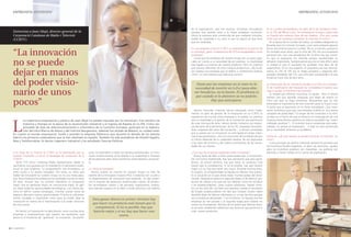 ENTREVISTA INTERVIEW                                                                                                                                                                                                                      ENTREVISTA INTERVIEW



                                                                                                                                          de la organización, que son muchas. Iniciativas innovadoras           En la Cumbre de Barcelona, los jefes de la UE acordaron inver-
   Entrevista a Joan Majó, director general de la                                                                                         siempre han existido pero a lo mejor acababan muriendo.               tir un 3% del PIB en I+D+i. Sin embargo en Europa y sobre todo
   Corporació Catalana de Ràdio i Televisió                                                                                               Ahora la empresa está convencida de que cualquier iniciativa,         en España aún estamos lejos de ese objetivo. ¿Por qué cuesta
   (CCRTV).                                                                                                                               puede ser aceptada o no, pero lo que es seguro es que tiene           tanto que las empresas aumenten la inversión en I+D+i?
                                                                                                                                          que ser analizada.                                                       En la época de la Cumbre de Lisboa, yo estaba trabajando en
                                                                                                                                                                                                                Bruselas para la Comisión Europea, y por tanto preparé algunos
                                                                                                                                          En una empresa como la CCRTV la creatividad es la esencia de          de los documentos para la Cumbre. No es un secreto, porque lo

   “La innovación                                                                                                                         su actividad, ¿pero la experiencia de TV3 es extrapolable a otras
                                                                                                                                          empresas?
                                                                                                                                             Cierto que las empresas de nuestro Grupo son un poco espe-
                                                                                                                                                                                                                he contado otras veces, que la cifra del 3% fue una propuesta
                                                                                                                                                                                                                personal mía. Con una perspectiva de 10 años hay que conve-
                                                                                                                                                                                                                nir que la propuesta era atrevida porque representaba un

   no se puede                                                                                                                            ciales en cuanto a su necesidad de ser creativas. La creatividad
                                                                                                                                          está ligada a la esencia de nuestro producto. Pero no creemos
                                                                                                                                          que seamos diferentes de otros campos productivos. ¿No ha de
                                                                                                                                                                                                                esfuerzo importante. Siempre pensé que era un reto difícil, pero
                                                                                                                                                                                                                la verdad es que el resultado ha quedado muy lejos de las
                                                                                                                                                                                                                expectativas. En el caso español, mi propuesta era que alcanzá-

   dejar en manos                                                                                                                         ser creativa una empresa que se dedica a confeccionar buenos
                                                                                                                                          vinos? ¿O una empresa que fabrique coches?.
                                                                                                                                                                                                                ramos un 2% (el 3% era la media europea) y seguimos blo-
                                                                                                                                                                                                                queados alrededor del 1%, una cifra que corresponde a lo que
                                                                                                                                                                                                                teníamos hace más de diez años...

   del poder visio-                                                                                                                           Hasta que las empresas no se vean en la
                                                                                                                                             necesidad de invertir en I+D+i para obte-
                                                                                                                                                                                                                La eliminación de los incentivos fiscales a la I+D+i en el proyec-
                                                                                                                                                                                                                to de modificación del Impuesto de Sociedades no parece que

   nario de unos                                                                                                                             ner beneficios, no lo harán. El problema es
                                                                                                                                              que cuando se lo planteen ya no podrán.
                                                                                                                                                                                                                vaya a ayudar a incentivar esa inversión...
                                                                                                                                                                                                                   Es verdad que eliminar incentivos no ayuda. Pero al mismo
                                                                                                                                                                                                                tiempo creo que aquellas empresas que dejen de invertir en

   pocos”                                                                                                                                               Hay que anticiparse.                                    I+D+i por que no haya incentivos, demuestran que no han
                                                                                                                                                                                                                entendido la importancia de esta inversión para su futuro y por
                                                                                                                                                                                                                lo tanto que se equivocan en su visión estratégica. ¿Son nece-
                                                                                                                                             Hemos conocido, mientras hemos estudiado cómo imple-               sarios incentivos para que una empresa invierta en una buena
                                                                                                                                          mentar un plan de gestión de la Innovación en la CCRTV, la            campaña de publicidad ? El origen de los incentivos a la I+D+i
                                                                                                                                          experiencia de muchas otras empresas y, la verdad, no creemos         se basa en el hecho de que el esfuerzo en investigación de una
                                                                                                                                          que la creatividad y la gestión de la innovación sea patrimonio       empresa tiene efectos positivos en toda la sociedad ( las “exter-



   L
           La trayectoria empresarial y política de Joan Majó ha estado marcada por la innovación. Fue ministro de
           Industria y Energía en la época de la reconversión industrial y el ingreso de España en la CEE. Como res-                      de unas más que de otras. Hemos tenido contactos con empre-           nalidades positivas”) . El incentivo busca compensar esta exter-
           ponsable de área de telecomunicaciones e informática de la Comisión Europea, participó en la elabora-                          sas del ramo de la alimentación, de las TIC, empresas farmacéu-       nalidad, no animar al empresario... Si éste no está convencido
           ción del Libro Blanco de Delors y del Informe Bangemann. Además fue alcalde de Mataró, su ciudad natal.                        ticas, empresas del ramo del transporte… y hemos constatado           de su necesidad, tenemos un problema.
   En cuanto al mundo empresarial, fundó y presidió la empresa Telesincro que durante la década de los sesenta                            que su pasión por la innovación no está ligada al campo indus-
                                                                                                                                          trial al que pertenecen, sino a la convicción de sus líderes de que   Entonces, ¿de qué manera se puede incentivar la inversión en
   fabricó los primeros ordenadores que se han diseñado en España. También ha sido presidente de Olivetti España,
                                                                                                                                          su futuro depende de su capacidad creativa, de sus respuestas         I+D+i?
   Nisa y Techfoundries. Es doctor ingeniero industrial y ha estudiado Ciencias Políticas.
                                                                                                                                          a los retos del entorno y del análisis permanente de las necesi-         Como principio de política industrial siempre he pensado que
                                                                                                                                          dades de sus clientes.                                                los incentivos fiscales negativos, es decir, las sanciones, ayudan
                                                                                                                                                                                                                pero los incentivos positivos son maquillaje. Las políticas son
   A lo largo de su historia la CCRTV se ha distinguido por su        carla. De extenderla a todos los estratos profesionales. La inno-   ¿Cree que las empresas españolas están innovando?                     efectivas si tienen reflejo en la cuenta de explotación.
   carácter innovador ¿Cuál es la estrategia de innovación de la      vación históricamente se ha debido a la creatividad e iniciativa       Buena parte de ellas sí están preocupadas por la innovación.
   CCRTV?                                                             de las personas pero ahora queremos sistematizarla y provocar-      De una forma simplificada, hay que plantearse que para ganar
      Tanto TV3 como Catalunya Ràdio representaron desde su           la.                                                                 dinero, en primer término, hay que hacer un producto más
   nacimiento una apuesta por la novedad en el panorama audio-                                                                            barato que la competencia. Si no es posible, hay que hacerlo
   visual en que surgieron. Su programación fue innovadora, su        ¿Y cómo se consigue?                                                mejor y si no, hay que hacer uno nuevo. Durante muchos años,
   estilo nuevo y su diseño rompedor. Por tanto, es cierto que           Hemos puesto en marcha en nuestro Grupo un Plan de               en España, la competitividad se basaba en fabricar más barato.
   hablar de innovación en nuestro Grupo no es una moda pasa-         Gestión de la Innovación (nuestro PGI). Contamos con un jefe y      Es la situación en la que ahora están muchos países del tercer
   jera. Pero el panorama audiovisual ha cambiado mucho en estos      un departamento de innovación que pretende, no sólo poten-          mundo. Después se pasa a la segunda etapa, la de fabricar pro-
   20 años. Innovar hoy, no consiste solamente en programar           ciar la creación de productos audiovisuales nuevos, de produc-      ductos de calidad y los que van por delante, como los nórdicos
   mejor, sino en gestionar mejor, en comunicarse mejor, en apli-     tos tecnológicos nuevos y de procesos organizativos nuevos,         y los estadounidenses, crean nuevos productos. Siendo minis-
   car mejor todas las oportunidades tecnológicas, y en último tér-   sino además implicar en la labor a todas personas con talento       tro, en los años 80, me llevé una sorpresa cuando el Secretario
   mino en definir nuevas estrategias, inventar nuevas líneas de                                                                          de Estado estadounidense me dijo que Estados Unidos había
   negocio, descubrir nuevas oportunidades. El tema es suficiente-                                                                        decidido dejar de fabricar televisores en un par de años porque
   mente complejo e importante como para no poder dejar la               Para ganar dinero en primer término hay                          era un producto del pasado. Y así lo hicieron. En España muchas
   innovación en manos de la improvisación y el poder visionario                                                                          empresas ya han pasado a la segunda etapa pero todavía no
   de unos pocos.                                                        que hacer un producto más barato que la                          somos los innovadores. Muchos de los países que fabrican bara-
                                                                          competencia. Si no es posible, hay que                          to ya están añadiendo calidad por eso tenemos que ponernos a
     De hecho, la Corporación ha descubierto, como muchas otras          hacerlo mejor y si no, hay que hacer uno                         crear nuevos productos.
   empresas y organizaciones que quieren ser excelentes, que                              nuevo.
   ahora es el momento de “gestionar” la innovación. De planifi-



08 I EADAVIEW
 