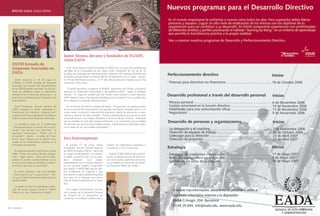 BREVES EADA EADA NEWS




                                                   Jaime Alonso, decano y fundador de EGADE,
                                                   visita EADA
   XXVIII Jornada de
   Empresas Asociadas en                              El Dr. Jaime Alonso Gómez ha estado en EADA con un grupo de participantes
                                                   del MBA de la Universidad de San Diego (USD), integrante de una de las 10
   EADA                                            Escuelas de Graduados en Administración y Dirección de Empresas (EGADE) que
                                                   él impulsa y dirige desde el Instituto del TEC de Monterrey. En su haber, el pues-
     EADA organizó el 16 de mayo en                to nº9 del Wall Street Journal y el nº1 del ránking Education Experience de The
   Collbató, la XXVIII Jornada de Empresas         Economist, entre otros.
   Asociadas que reunió 100 representantes
   de las 300 Empresas Asociadas. En esta jor-        “Cuando decidimos europeizar el EGADE, apostamos por EQUIS y firmamos
   nada se reflexionó sobre la implicación         alianzas con diferentes instituciones y ahí apareció EADA”. Según el profesor
   emocional en la toma de decisiones y el         Gómez, “en lugar de batallar por ese reñido cuarto puesto a nivel nacional,
   peso de los sentimientos en la dirección de     EADA debería hacer una apuesta estratégica para convertirse en un global pla-
   una empresa.                                    yer y afianzar sus alianzas internacionales”.

     David Parcerisas, director general de            En los últimos 20 años ha visitado 40 países. “Al igual que las organizaciones,
   EADA, inauguró la sesión explicando la          en la economía del conocimiento las grandes metrópolis compiten entre sí en
   importancia de mantener contactos per-          cuatro áreas: innovación, velocidad de respuesta, diseño de soluciones o expe-
   manentes con los empresarios vinculados a       riencias y creación de valor añadido”. Destaca que Barcelona se puso en el word
   EADA a través de las Empresas Asociadas.        of mouth gracias a los Juegos Olímpicos y al Forum de las Culturas. “Paseando
                                                   por las ramblas he oído diez lenguas diferentes y he constatado que la calidad
      La Jornada se inició con la conferencia      de vida está por encima de la media europea, manteniendo la identidad catala-
   “Una aproximación al mundo de las emo-          na sin dejar de ser una ciudad cosmopolita”. I
   ciones” del escritor Luis Racionero. La
   siguiente intervención, “Pasión por la
   Innovación”, estuvo a cargo de Franc
   Ponti, quien aseguró que la gestión ade-        Jocs Interempresas
   cuada de los sentimientos revierte en la
   innovación empresarial.                            El pasado 27 de junio, David           l’Esport, las Federacions Catalanes, y
                                                   Dinwoodie, Director General Adjunto       el sindicato CCOO, entre otras.
      El siguiente expositor Jordi Assens, habló   de EADA entregó el Premio “Reina de
   sobre “Crear una cultura de alto compro-        los Juegos InterEmpresas” a la empre-        Aula32 CONSULTING está constitui-
   miso”. Según Assens, “para que los traba-       sa DMR Consulting que fue la gana-        da por un equipo de más de 30 perso-
   jadores se sientan comprometidos con la         dora      absoluta.     Los     Juegos    nas con estudios superiores universita-
   empresa, ésta debe ser honesta y coheren-       InterEmpresas son un evento deporti-      rios y Masters en Dirección de Empre-
   te entre lo que dice y lo que hace”             vo, con carácter solidario, organizado    sas (Executive MBA) por EADA. I
                                                   por Aula32 CONSULTING que se cele-
     El ultimo ponente, José Luis Bimbela,         bra anualmente en Cataluña y que
   “¿Qué hago yo con lo que siento?”, afir-        está abierto a todas aquellas empresas
   mó que el buen clima emocional mejora la        que vean en el deporte una forma
   productividad                                   más de hacerse presentes en la socie-
                                                   dad.
      La sesión la cerró la musicóloga y direc-
   tora del grupo musical Gema 4, Odette             Los Juegos InterEmpresas cuentan
   Telleria, con una “experiencia Gospel”. I       con el apoyo de la Secretaria General
                                                   de l’Esport de la Generalitat de
                                                   Catalunya, la Fundació Catalana per a



14 I EADAVIEW
 