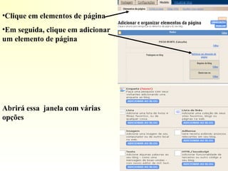 •Clique em elementos de página
•Em seguida, clique em adicionar
um elemento de página
Abrirá essa janela com várias
opções
 