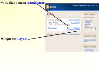 •Visualize o menu Administrar
•Clique em Layout
 