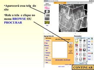 •Aparecerá essa tela do
site
•Role a tela e clique no
menu BROWSE OU
PROCURAR
CONTINUAR
 