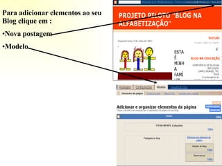 Para adicionar elementos ao seu Blog clique em :  Nova postagem Modelo 