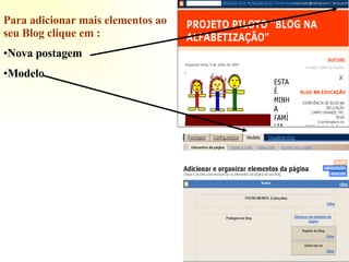 Para adicionar mais elementos ao seu Blog clique em :   Nova postagem Modelo 