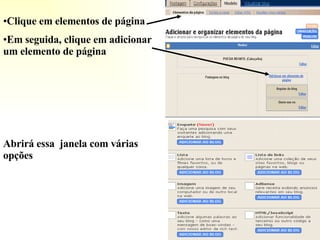 Clique em elementos de página Em seguida, clique em adicionar um elemento de página Abrirá essa  janela com várias opções  