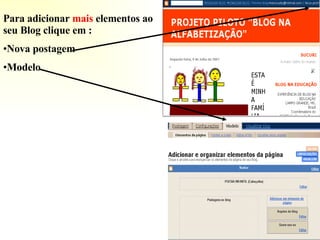 Para adicionar  mais  elementos ao seu Blog clique em :  Nova postagem Modelo 