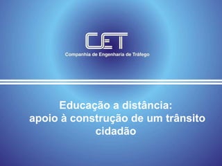 Educação a distância: apoio à construção de um trânsito cidadão 