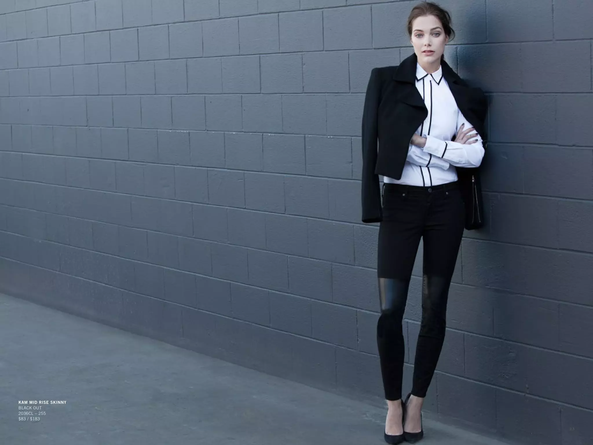 KAM MID RISE SKINNY
BLACK OUT
2036CL – 255
$83 / $183
2 32 2
 