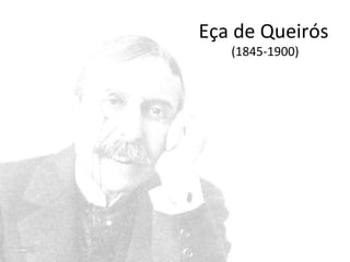Eça de Queirós  (1845-1900) 