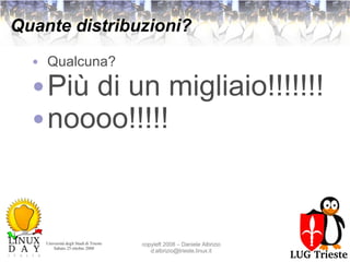 Quante distribuzioni? Qualcuna? Più di un migliaio!!!!!!! noooo!!!!! 