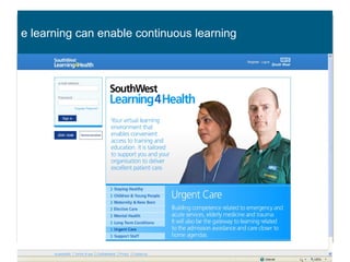 © Capita Business Services Limited 2011
e learning can enable continuous learning
 
