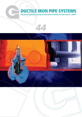 DUCTILE IRON PIPE SYSTEMS
The Annual Journal of the European Association for Ductile Iron Pipe Systems · EADIPS
44
 