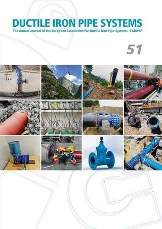 51
DUCTILE IRON PIPE SYSTEMSThe Annual Journal of the European Association for Ductile Iron Pipe Systems · EADIPS®
 