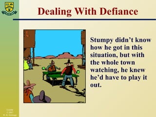 Dealing With Defiance Stumpy didn’t know how he got in this situation, but with the whole town watching, he knew he’d have to play it out. 