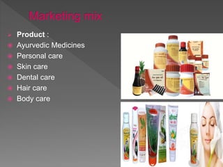 Product :
 Ayurvedic Medicines
 Personal care
 Skin care
 Dental care
 Hair care
 Body care
 